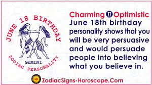 Personality and character some people have an easy road, others face many difficulties on their life journey, but every leo is a fighter, and those who are born on august 18 belong to this zodiac sign are also people who will fight for their beliefs in the first place. June 18 Zodiac Full Horoscope Birthday Personality Zsh