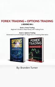 Which one has more data? Forex Trading Options Trading 2 Book In 1 Advanced Income Strategies For Beginners In Investing Alternative Turner Branden 9789657019627 Amazon Com Books
