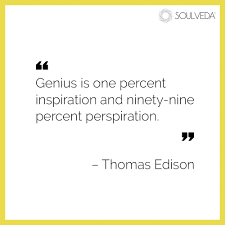 Genius Is One Percent Inspiration And Ninety Nine Percent Perspiration Full Quote Thomas Edison In 2020 Quotes By Famous Personalities Thomas Edison Quote Of The Day