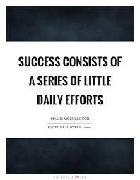 Looking for online definition of efforts or what efforts stands for? Quotes About Consistent Effort 58 Quotes