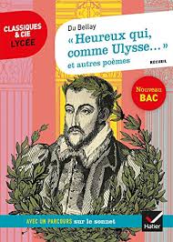 Heureux Qui Comme Ulysse Et Autres Poemes Du Bellay Suivi D Un Parcours Sur Le Sonnet La Poesie Ebook Du Bellay Joachim Nadifi Nora Amazon Fr