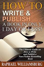 For many people, writing the book is the greatest reward. How To Write And Publish A Book In Only 1 Day Or Less The Ultimate