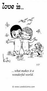 Jul 28, 2021 · the love story behind love is… to love, and be loved, is the most wonderful thing in the universe! Love Quotes For Her Love Is What Makes It A Wonderful World I Love These Cartoons They Were So Quotess Bringing You The Best Creative Stories From Around The World