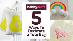 Decorated canvas tote bags | crafty nest. 5 Ways To Decorate A Tote Bag Hobbycraft Youtube