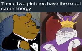 Same Energy Tuxedo Winnie The Pooh Winnie The Pooh Memes Memes Anime Memes Funny