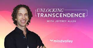 I saw this online course by jeffrey allen and am looking for reviews of unlocking transcendence. Unlocking Transcendence By Jeffrey Allen Mindvalley