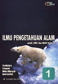 Ipa smk mak untuk kelas x kurikulum 2013 bidang keahlian bisnis. Ilmu Pengetahuan Alam Untuk Smk Dan Mak Kelas X Jilid 1 Tia Mutiara Belbuk Com