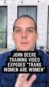 John Deere Training Video Exposed: "Trans Women Are Women"