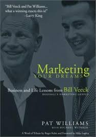 Marketing Your Dreams : Business Lessons from Bill Veeck, Baseball's  Promotional Genius by Michael Weinreb and Pat Williams (2000, Hardcover)  for sale online
