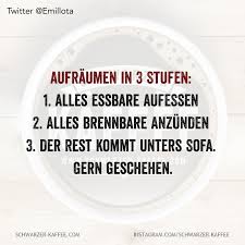 Aufraumen In 3 Stufen Spruche Lustige Spruche Wahre Spruche