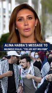 Former Trump attorney Alina Habba has a message for the anti-Israel  Columbia University grad student who was arrested by ICE for allegedly  supporting Hamas: "You are not welcome."