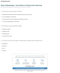 show full abstract are the background for the development of abnormalities in pulmonary mechanics and gas exchange processes that critically affect symptoms and clinical events. Quiz Worksheet Care Plans In Critical Care Nursing Study Com
