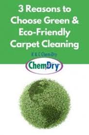 With this in mind, we. 3 Reasons To Choose Eco Friendly Carpet Cleaning K C Chem Dry