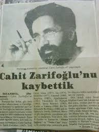 ''yazarlık atölyesi'' whatsapp grubuna konuk olan cahit zarifoğlu'nun kızı betül zarifoğlu, cahit zarifoğlu hakkında sorulan. Cahit Zarifoglu Biyografya