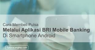 Isi pulsa listrik pun saya lebih memilih secara online, beli token listrik di shopee dengan harga yang murah. Cara Membeli Pulsa Menggunakan Bri Mobile Banking Pada Smartphone Tutorialengkap