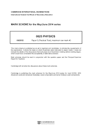 Question papers (46) component component paper 1 (5) paper 2 (5) exam series examseries june 2017 (2) june 2018 (2) november 2017 (2) november 2018. Physics 0625 Paper 5 Version 2 Mark Scheme May Jun 2014