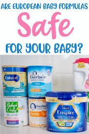 Are European Baby Formulas Safe To Use Baby Formula Organic Baby Formula Organic Baby Food