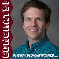 Dr. Buck, our very own psychology department chair (since 2021), was just  announced as the new Associate Dean for Elon College, the College of Arts &  Sciences. Under his leadership, the department