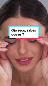 Síndrome de Ojo Seco: Causas, Síntomas y Tratamiento