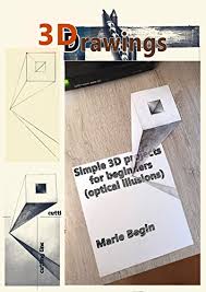 Let us start the 3d snake! 3d Drawings Simple 3d Projects For Beginners Optical Illusions Kindle Edition By Begin Marie Children Kindle Ebooks Amazon Com