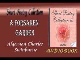 Maybe you would like to learn more about one of these? A Forsaken Garden Algernon Charles Swinburne Audiobook Short Poetry Youtube