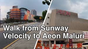 * *free wifi, water & electricity. Walk From Sunway Velocity To Aeon Maluri Youtube