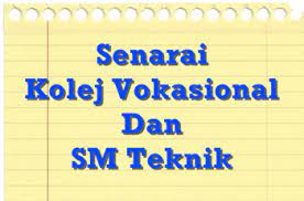 Senarai Kolej Vokasional Dan Sekolah Menengah Teknik