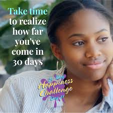 Congratulations! You've made it to Day 31 of our 2025 August Happiness  Challenge! Take some time to REFLECT
