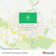 Ozel Vizyon Goz Merkezi Manavgat Nerede Otobus Veya Hafif Rayli Ile Nasil Gidilir Moovit