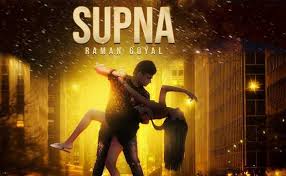Supna Ae Ikk Mera Lyrics Raman Goyal Ft Anjali Arora Akh khuli te pata lageya main te supna vekh reha si o. supna ae ikk mera lyrics raman goyal ft