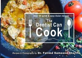 Turn that cucumber into a nearly inst. The Dentist Can Cook Sharif Dr Fatima Sameena 9789386148667 Amazon Com Books