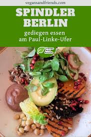 Spindler Berlin Schon Essen Und Geniessen Am Paul Linke Ufer Essen Essen Geniessen Einfache Gerichte
