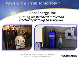 Cool Energy, Inc Central Ave, Suite Boulder, Colorado (303) Powering a  Clean Tomorrow™ Turning wasted.