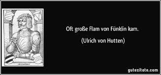 Oft Grosse Flam Von Funklin Kam Ulrich Von Hutten