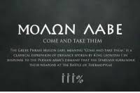 This was the message sent by leonidas, king of sparta, to the persian king xerxes, when xerxes demanded the greeks were defending the pass from behind the wall that blocked the path. Moaqn Aabe Come And Take Them The Greek Phrase Molon Labe Meaning Come And Take Them Is A Classical Expression Of Defiance Spoken By King Leonidas I In Response To The Persian Armys Demand That