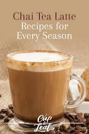 Chai Tea Latte Recipes For Fall Winter Spring And Summer Tea Latte Recipe Chai Tea Latte Recipe Chia Tea Latte Recipe