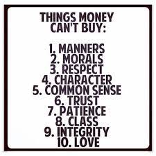 There is nothing in its nature to produce happiness. Quotes About Money Can T Buy Love 31 Quotes