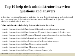The salary may depend on experience and qualifications. Top 10 Help Desk Administrator Interview Questions And Answers