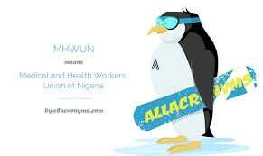 Pharmaceutical and health workers union (phwu). Mhwun Medical And Health Workers Union Of Nigeria