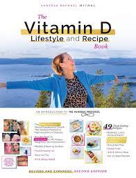 But it's important to consume the right a. The Vitamin D Lifestyle And Recipe Book Second Edition Michel Vanessa Raphael Amazon De Bucher