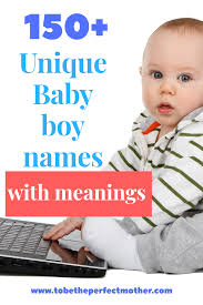 Listed above are the top 1,000 baby boy names from 2020, as determined by birth certificate data. Unique Baby Boy Names 2019 To Be The Perfect Mother