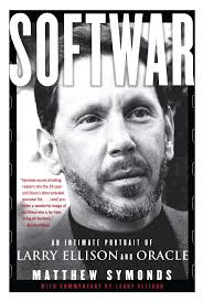 Softwar: An Intimate Portrait of Larry Ellison and Oracle: Symonds,  Matthew, Ellison, Larry: 9780743225052: Amazon.com: Books
