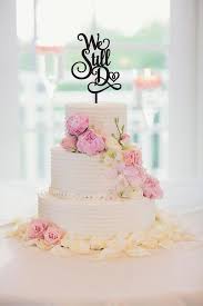 Our Anniversary Cake Topper Is Also Perfect For Your Vow Renewal We Still Do Will Make A Loving Statement Descriptio Torta Nuziale 30 Compleanno Matrimonio
