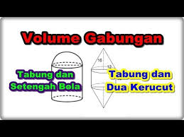 Maybe you would like to learn more about one of these? Volume Gabungan Tabung Setengah Bola Dan Kerucut Youtube