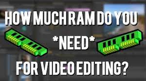 All software has minimum system requirements to be able to work properly. How Much Ram Do You Really Need For Video Editing Youtube