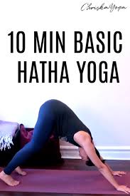 10 Minute Basic Hatha Yoga Routine Chriskayoga Yoga Routine For Beginners Beginner Yoga Workout Hatha Yoga