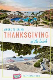 Beach Thanksgiving All Inclusive Vacations Your Family Will Love Best Island Vacation Island Vacation Vacation