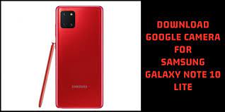 First, download the apk from the given . Download Google Camera 6 1 For Samsung Galaxy Note 10 Lite