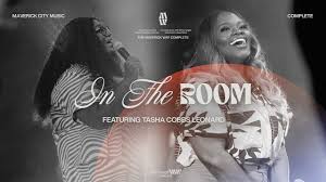 In The Room - Maverick City Music | Naomi Raine | Tasha Cobbs Leonard  (Official Music Video)