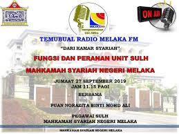 Pada kurun 15, islam telah bertapak di melaka. Ikuti Temubual Radio Mahkamah Syariah Negeri Melaka Facebook